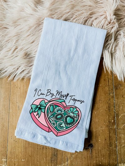 I Can Buy Myself Turquoise - Tea Towels-Tea Towel-Adelyn Elaine's-Adelyn Elaine's Boutique, Women's Clothing Boutique in Gilmer, TX