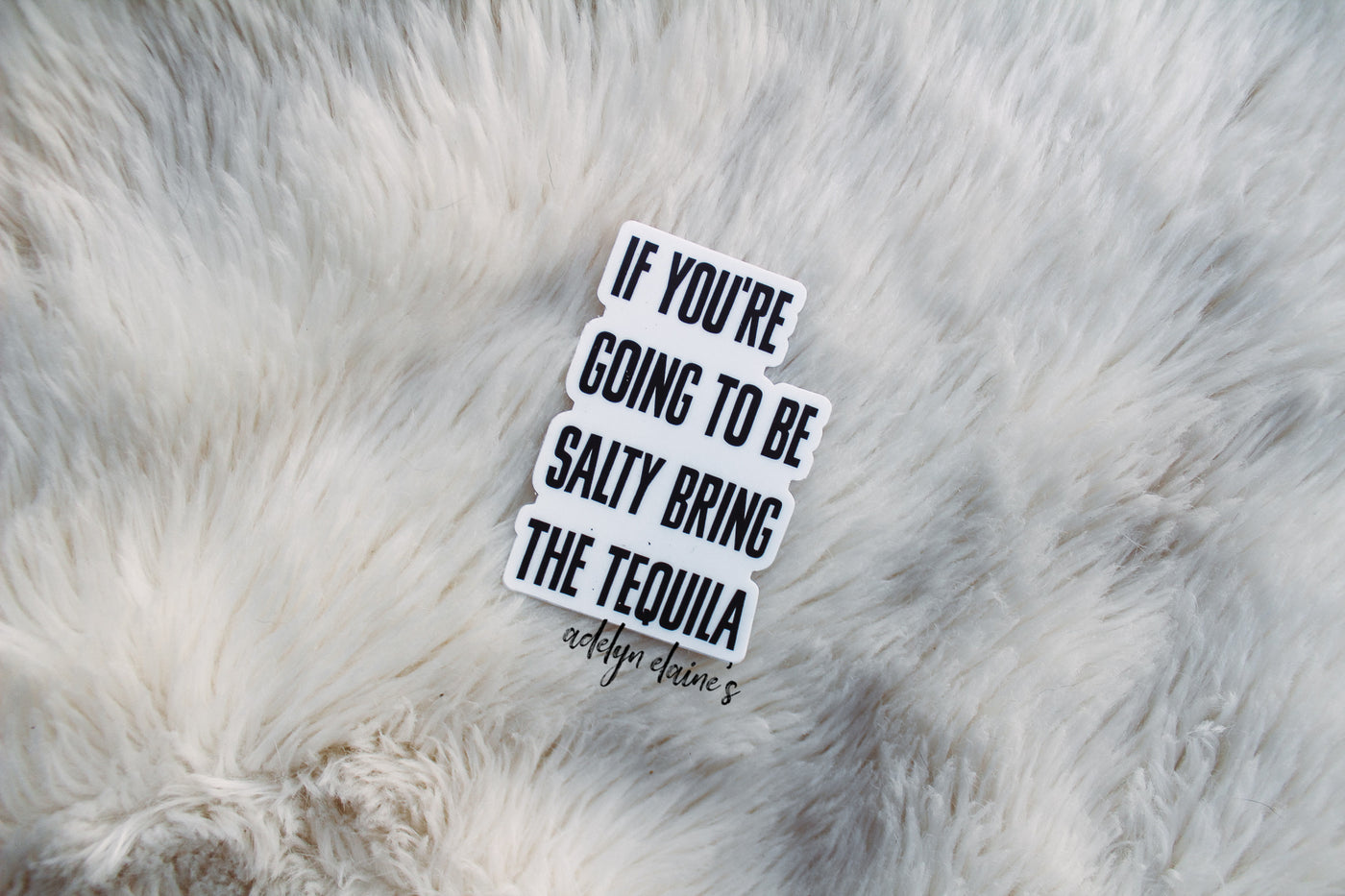 If You are Going to be Salty - Sticker