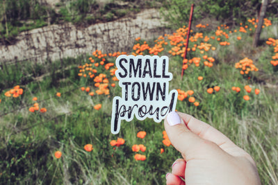 Small Town Proud - Sticker