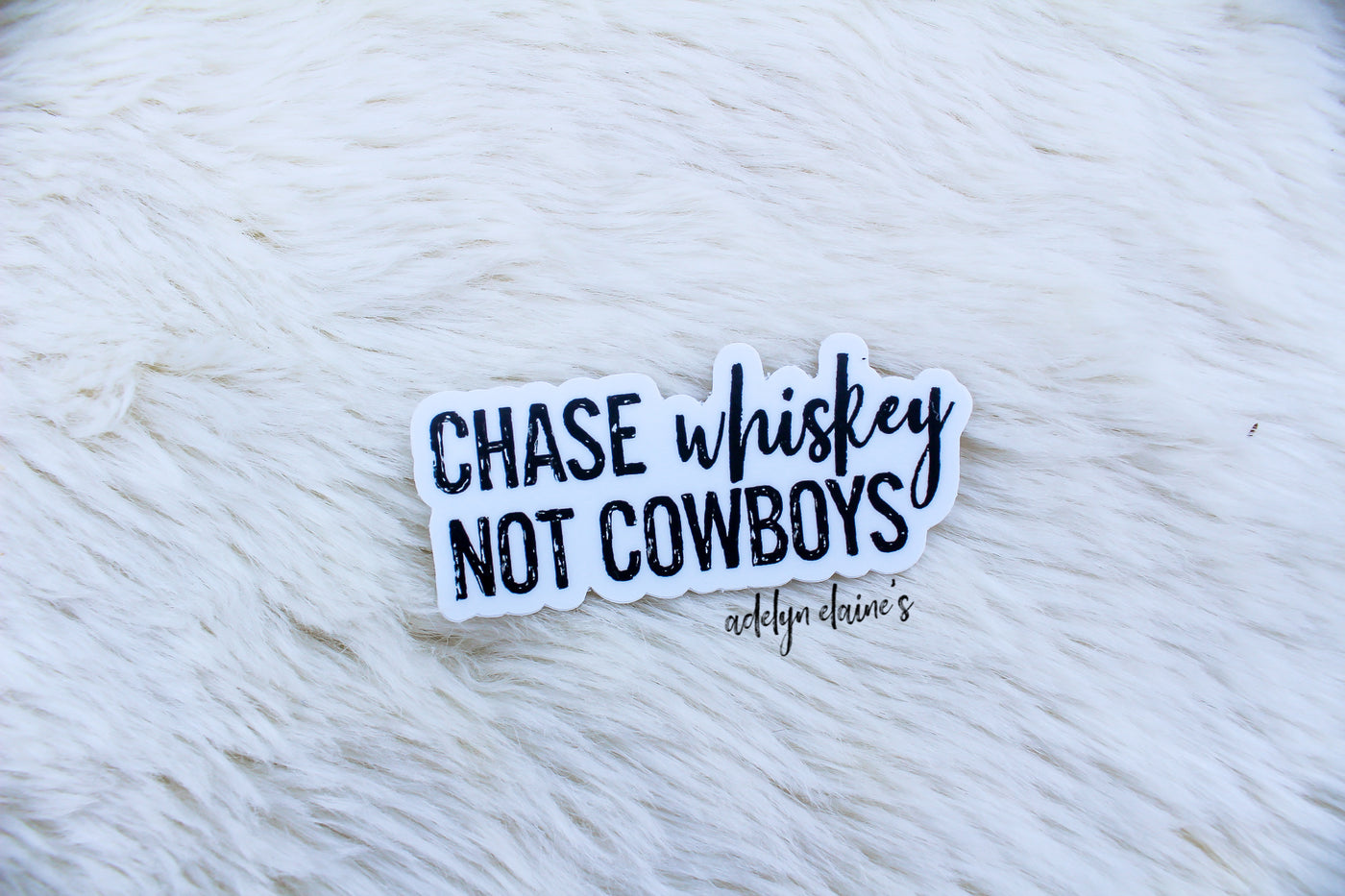 Chase Whiskey Not Cowboys - Sticker