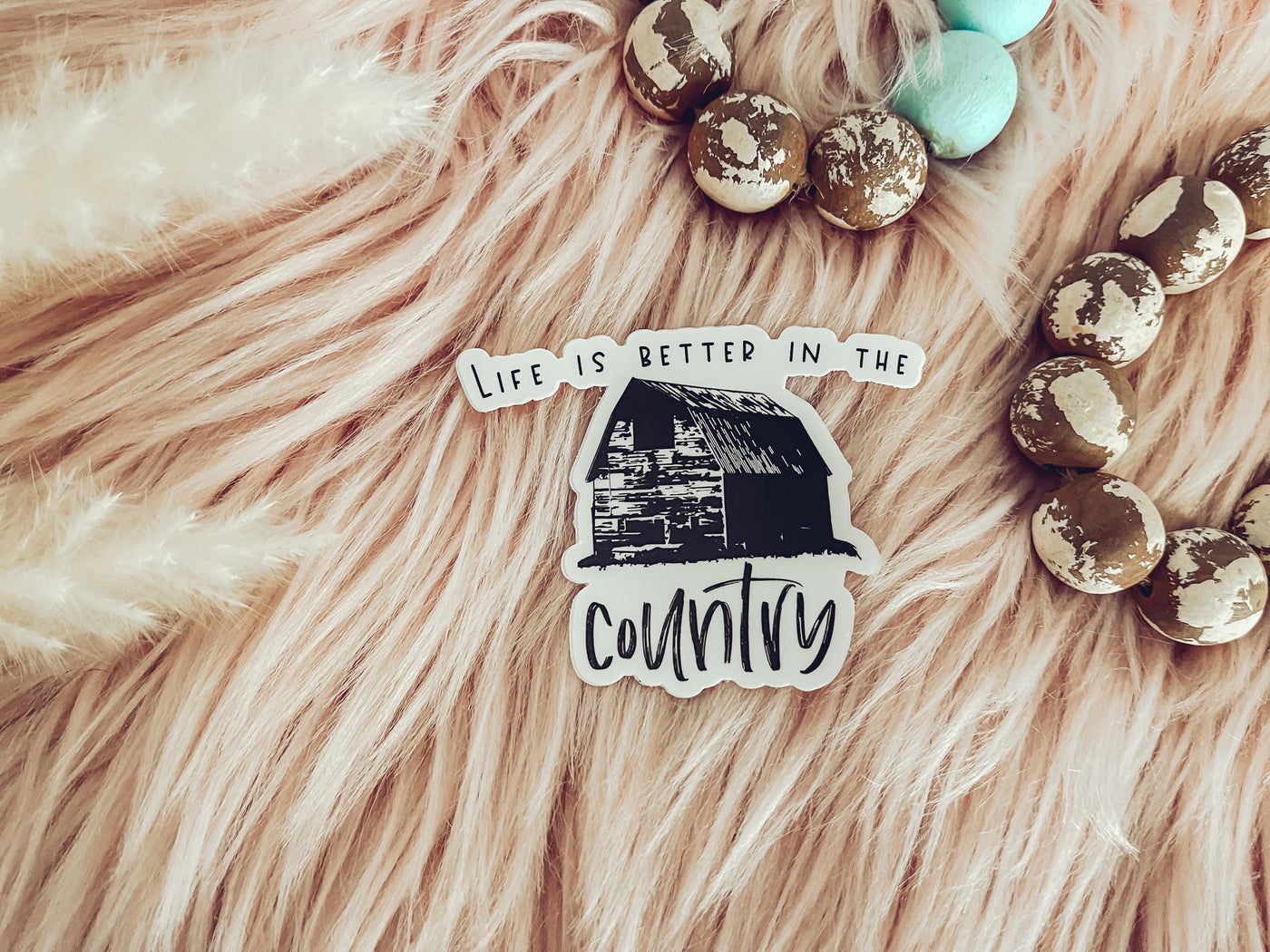 Life is better in the country - Sticker