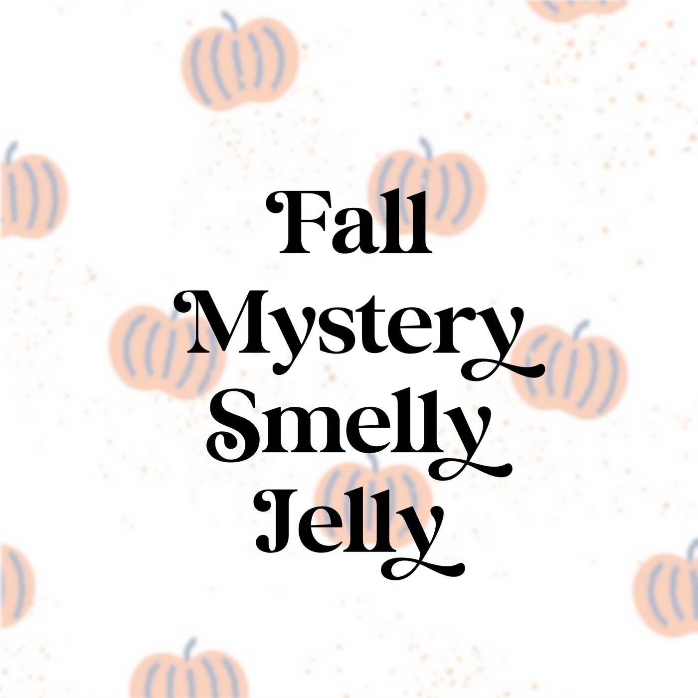 Fall Mystery - Smelly Jelly