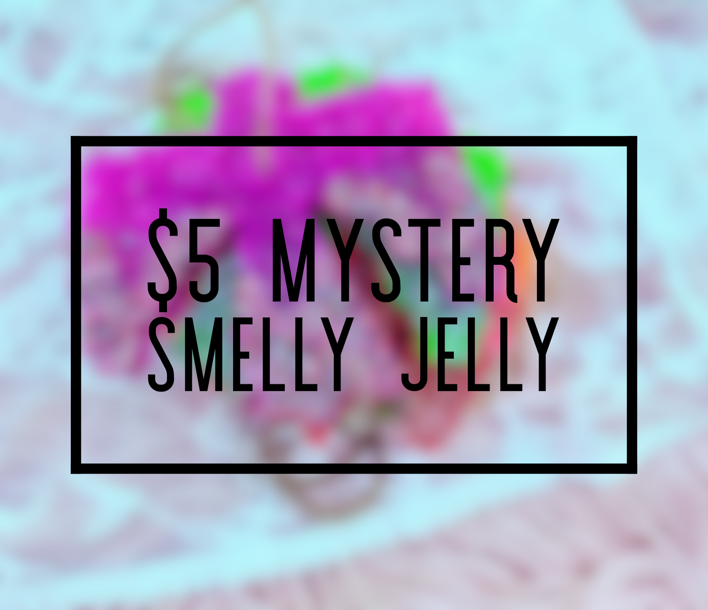 Mystery Smelly Jelly
